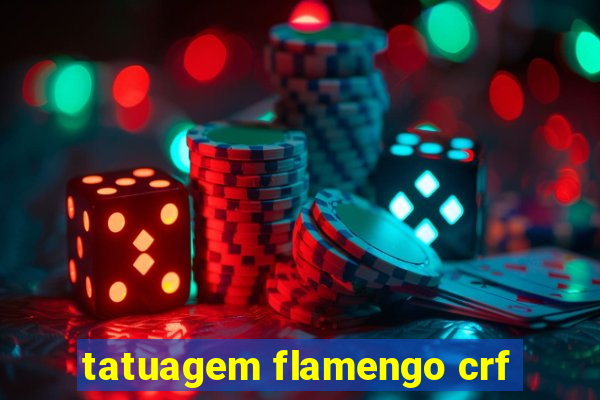 tatuagem flamengo crf